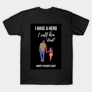 I Have A Hero, I Call Him Dad T-Shirt